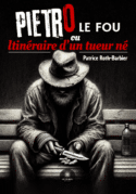 Pietro le fou ou Itinéraire d’un tueur né