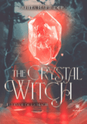 The Crystal Witch - Tome I : L’éveil de la magie