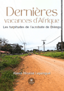 Dernières vacances d’Afrique - Les turpitudes de l’acrobate de Diénga