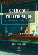 Soliloque polyphonique - Ou réflexions pour soi-même
