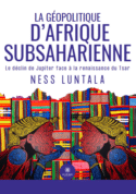 La géopolitique d’Afrique subsaharienne _ Le déclin de Jupiter face à la renaissance du Tsar