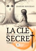 La clé du secret - Tome I