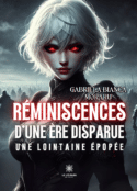 Réminiscences d’une ère disparue - Une lointaine épopée