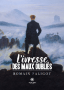 L’ivresse des maux oubliés