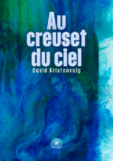 Au creuset du ciel