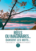 Réels ou imaginaires… - dansent les mots…