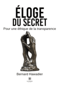 Éloge du secret - Pour une éthique de la transparence