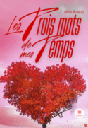 Les trois mots de mes temps