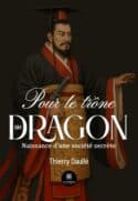 Pour le trône du dragon - Naissance d’une société secrète