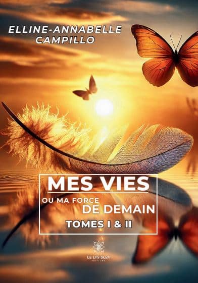 Mes vies ou ma force de demain - Tomes I & II