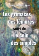 Les grimaces des lémures suivi de Le coin des simples