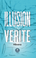 Illusion ou vérité