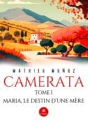 Camerata - Tome I : Maria, le destin d’une mère