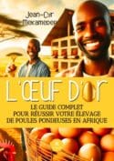 L’œuf d’or - Le guide complet pour réussir votre élevage de poules pondeuses en Afrique