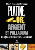 Platine, or, argent et palladium - Braquage du coffre à Jossigny