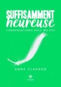 Suffisamment heureuse - Conversations avec ma psy