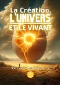 La Création, l’Univers et le Vivant