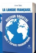 La langue française, vecteur sociétal dans l’espace francophone