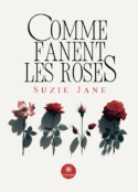 Comme fanent les roses