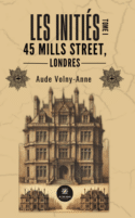 Les Initiés - Tome I : 45 Mills Street, Londres