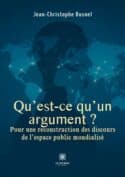 Qu’est-ce qu’un argument ? - Pour une reconstruction des discours de l’espace public mondialisé