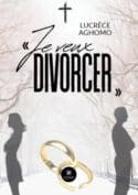 « Je veux divorcer »