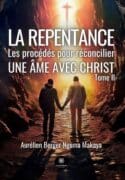 La repentance - Les procédés pour réconcilier une âme avec Christ - Tome II
