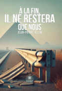 À la fin, il ne restera que nous