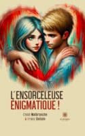 L’ensorceleuse énigmatique !