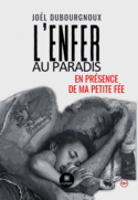 L’enfer au paradis - En présence de ma petite fée