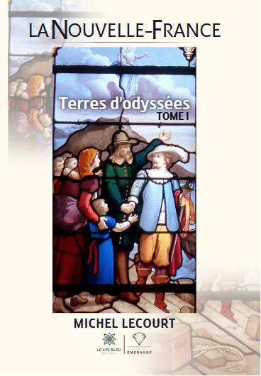 La Nouvelle-France - Terres d’odyssées : Tome I