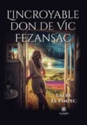 L’incroyable don de Vic Fezansac
