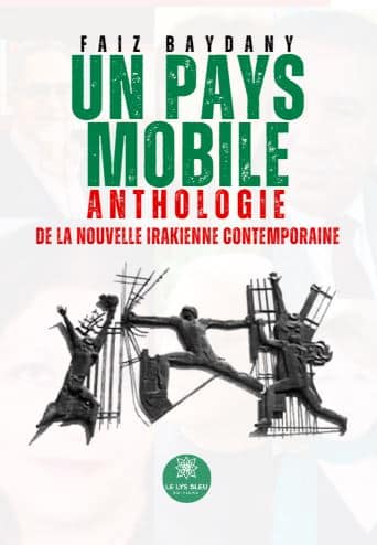 Un pays mobile – Anthologie de la nouvelle irakienne contemporaine
