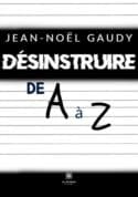 Désinstruire de A à Z