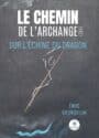 Le chemin de l’archange - Tome I : Sur l’échine du dragon - Broché