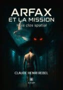 Arfax et la mission - Huis clos spatial