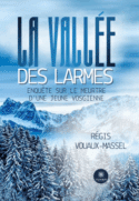 La vallée des larmes - Enquête sur le meurtre d’une jeune vosgienne