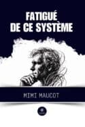 Fatigué de ce système