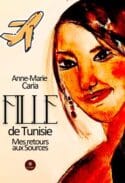 Fille de Tunisie - Mes retours aux sources