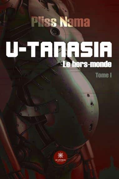 U-tanasia – Le hors-monde – Tome I