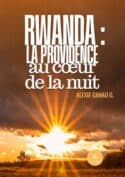 Rwanda : la Providence au cœur de la nuit