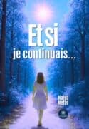 Et si je continuais…