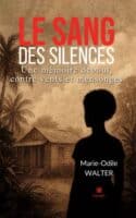 Le sang des silences - Une mémoire debout, contre vents et mensonges