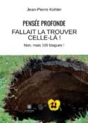 Pensée profonde -  Fallait la trouver celle-là ! : Non, mais 100 blagues !