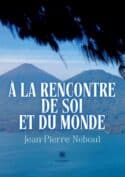 À la rencontre de soi et du monde