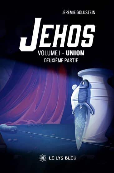Jehos - Volume I - Union : Deuxième partie