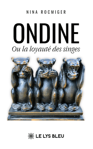 Ondine - Ou la loyauté des singes