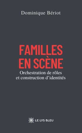 Familles en scène - Orchestration de rôles et construction d’identités