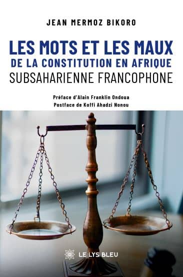 Les mots et les maux de la constitution en Afrique subsaharienne francophone