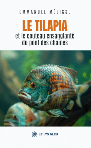Le tilapia et le couteau ensanglanté du pont des chaînes